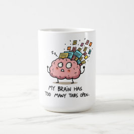 Zu viele Tabs geöffnet – Lustiges Gehirn T-Shirt Kaffeetasse