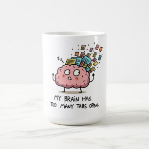Zu viele Tabs geöffnet – Lustiges Gehirn T-Shirt Kaffeetasse