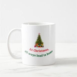 Zu Weihnachten führen alle Wege nach Hause   Weihn Kaffeetasse