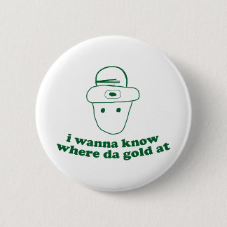 zu wissen ich will, um wo DA-Gold an Button