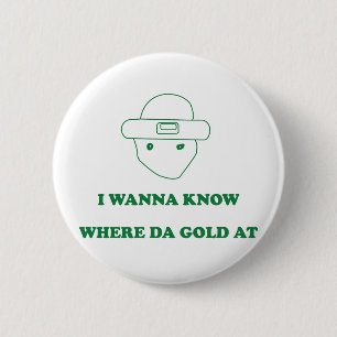 Zu wissen ich will, um wo DA-Gold an Button