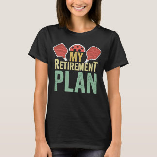 Zubehör von Pickleball mein Rentenplan für Männer T-Shirt