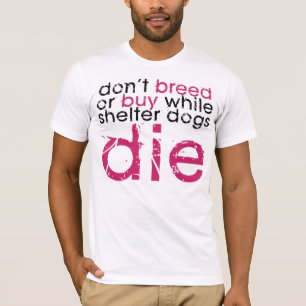 Züchten Sie nicht oder kaufen Sie T-Shirt