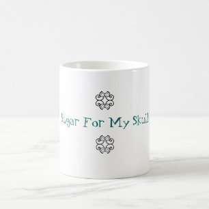 Zucker für meine Schädel-verwandelnde Tasse
