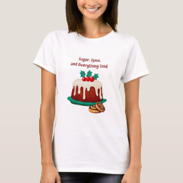 Zucker, Gewürz und alles, was vereist ist T-Shirt