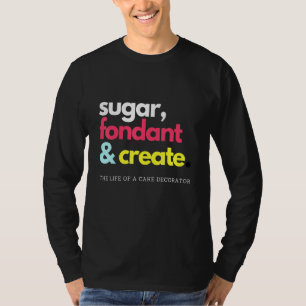Zuckerguss und schaffen Leben beim Kuchenverzieren T-Shirt