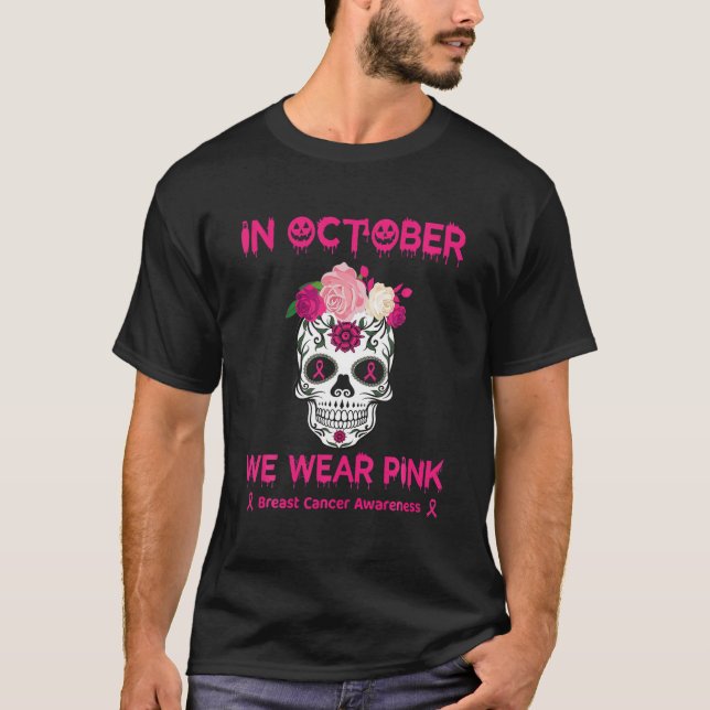 Zuckerschädel im Oktober tragen wir rosa Brustkreb T-Shirt (Vorderseite)