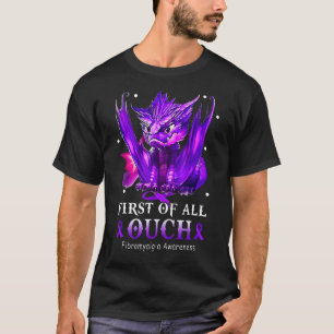 Zuerst alle Ouch-Fibromyalgie-Bewusstsein T-Shirt