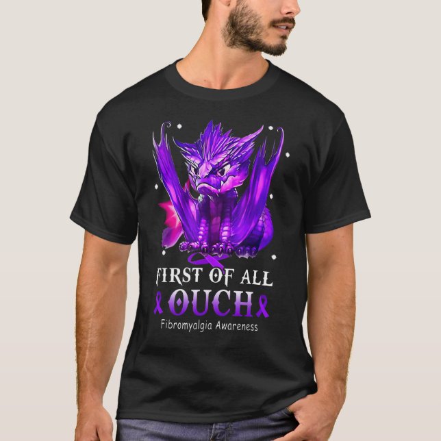 Zuerst alle Ouch-Fibromyalgie-Bewusstsein T-Shirt (Vorderseite)