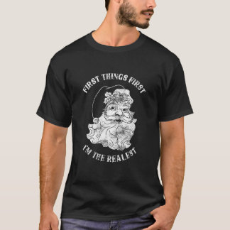 Zuerst bin ich der wahrste Weihnachtsmann T-Shirt