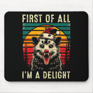 Zuerst bin ich ein erstaunlicher Angry Opossum Pos Mousepad