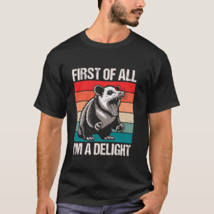 Zuerst bin ich ein Freude Funny Possum Sarcastic T-Shirt