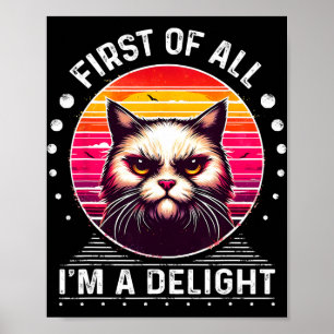 Zuerst bin ich eine liebliche Katze, die sich in d Poster