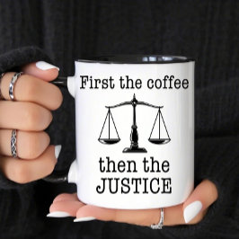 Zuerst den Kaffee dann die Gerechtigkeit Funny Anw Tasse