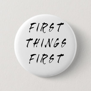 Zuerst die wichtigsten Dinge Slogan Zitat handschr Button