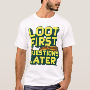 Zuerst, Fragen später - Gamer-Zitat ausloten T-Shirt