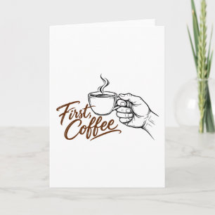 Zuerst Kaffee – Elegante Kaffee-Linienkunst Karte
