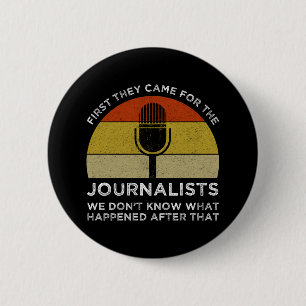Zuerst kamen sie zu Journalisten Button