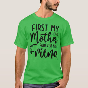 Zuerst meine Mutter für immer Familie der Freunde T-Shirt