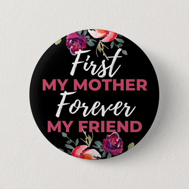 Zuerst meine Mutter für immer mein Freund Button (Vorderseite)