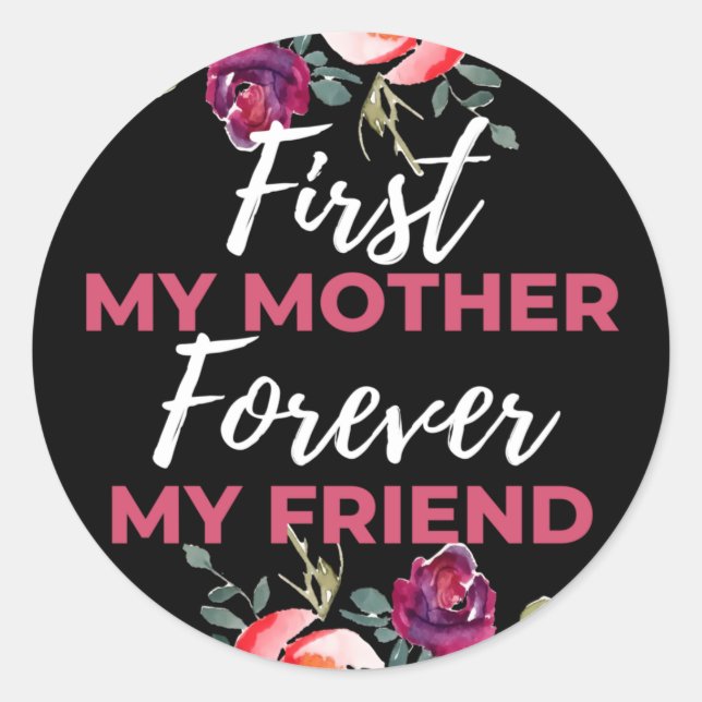 Zuerst meine Mutter für immer mein Freund Runder Aufkleber (Vorderseite)