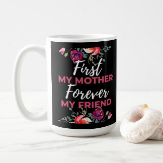 Zuerst meine Mutter, für immer meine Freundin Kaffeetasse