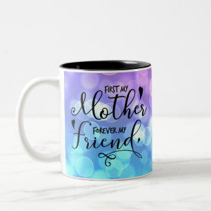 Zuerst meine Mutter, für immer meine Freundin Zweifarbige Tasse