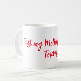 Zuerst meine Mutter, immerdar mein Freund Kaffeetasse