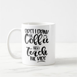 Zuerst trinke ich den Kaffee, dann, das ich die Kaffeetasse