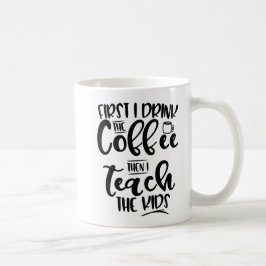Zuerst trinke ich den Kaffee, dann, das ich die Kaffeetasse