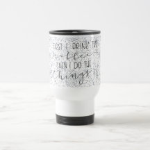 Zuerst trinke ich den Kaffee, dann, das ich die