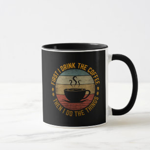 zuerst trinke ich den Kaffee, dann mache ich die D Tasse