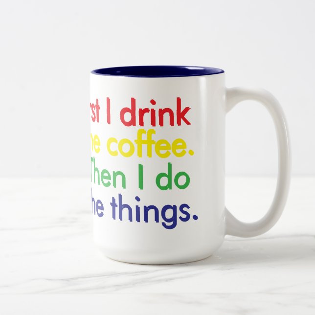 Zuerst trinke ich den Kaffee. Dann mache ich die D Zweifarbige Tasse (Rechts)