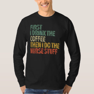 Zuerst trinke ich den Kaffee, dann mache ich die K T-Shirt