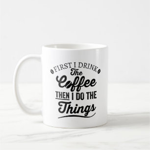 Zuerst trinke ich den Kaffee, dann mache ich die S Kaffeetasse