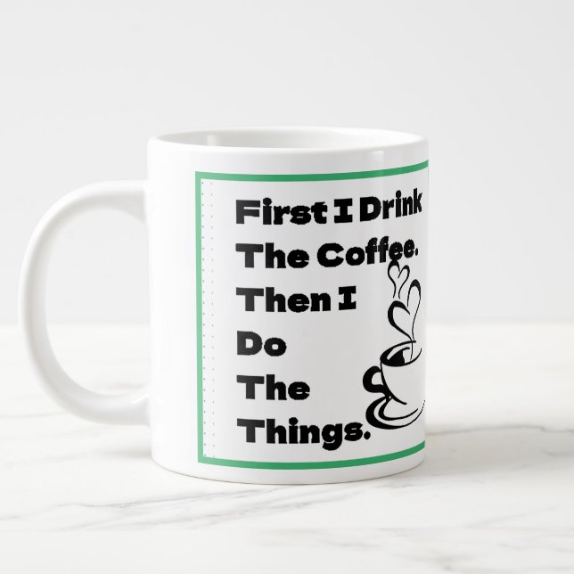 Zuerst trinke ich den Kaffee, dann mache ich die T Jumbo-Tasse (Links)