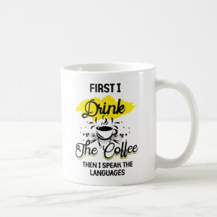 Zuerst trinke ich den Kaffee, dann spreche ich die Kaffeetasse