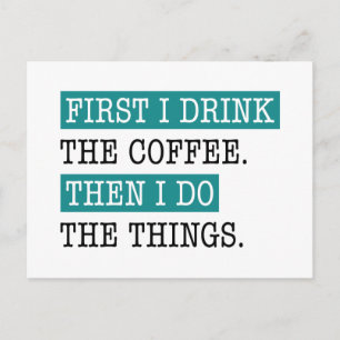Zuerst trinke ich den Kaffee Postkarte
