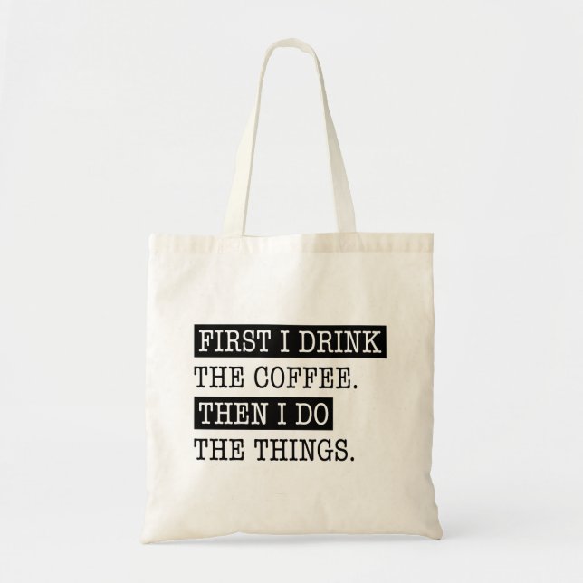 Zuerst trinke ich den Kaffee Tragetasche (Vorne)