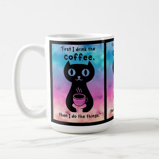 Zuerst trinke ich Kaffee, dann mache ich das Ding Kaffeetasse (Links)