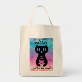 Zuerst trinke ich Kaffee, dann mache ich das Ding Tragetasche