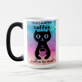 Zuerst trinke ich Kaffee, dann mache ich das Ding Verwandlungstasse