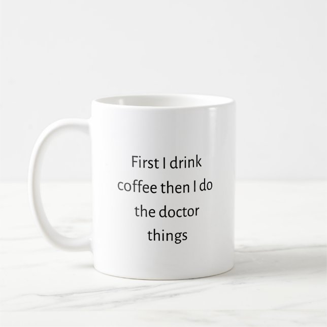 Zuerst trinke ich Kaffee dann mache ich die Dinge  Kaffeetasse (Links)