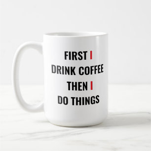 Zuerst trinke ich Kaffee dann tue ich Dinge - Funn Kaffeetasse