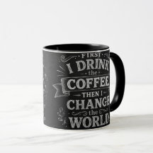 Zuerst trinke ich Kaffee, dann verändere ich die W