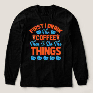 Zuerst trinke ich meinen Kaffee dann ich meine Sac Tri-Blend Shirt