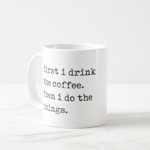 "zuerst trinke ich Tasse des Kaffees"