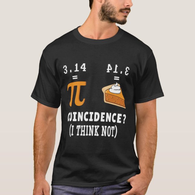 Zufall nicht Pi Pie Math Meme Math Geek Nerd Pi T-Shirt (Vorderseite)