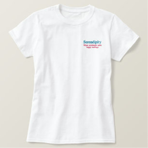 Zufälligkeit: Wenn Unfälle glückliche Endungen hab Besticktes T-Shirt