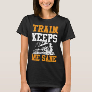 Zug Behalte mir Sane I Train T-Shirt